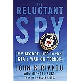 Reluctant Spy: My Secret Life in the CIA's War on Terror