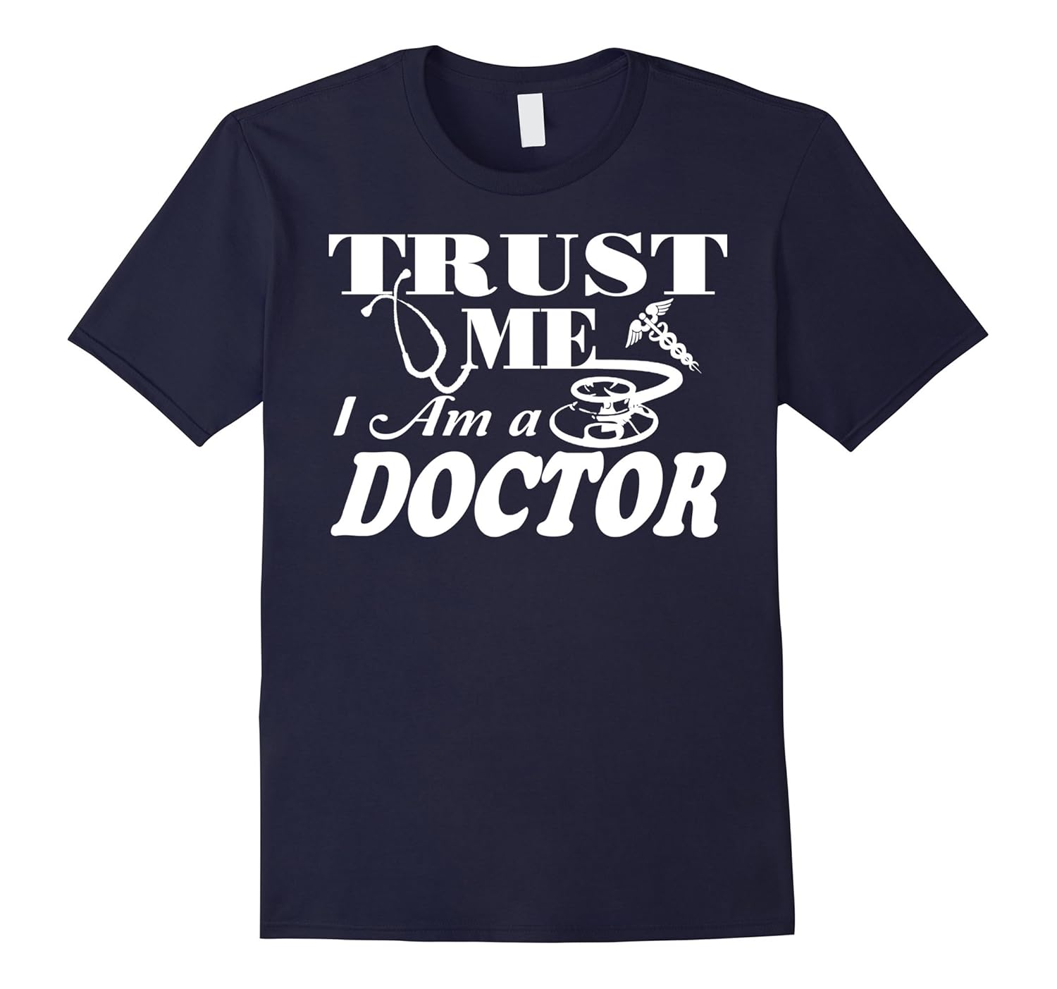 Trust Me I Am A Doctor T Shirt-ANZ