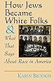 How Jews Became White Folks and What That Says About Race in America