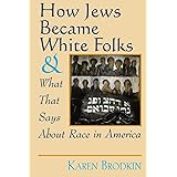 How Jews Became White Folks and What That Says About Race in America