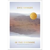 In the Distance: Diaz, Hernán: 9781566894883: Amazon.com: Books