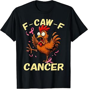 F-Caw-F Rooster Breast Cancer Awareness Chicken FCAWF Cancer T-Shirt