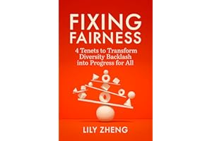 Fixing Fairness: 4 Tenets to Transform Diversity Backlash into Progress for All