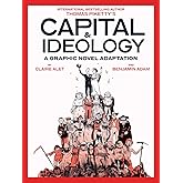 Capital & Ideology: A Graphic Novel Adaptation: Based on the book by Thomas Piketty, the bestselling author of Capital in the