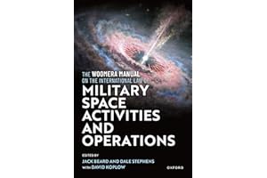 The Woomera Manual on the International Law of Military Space Operations