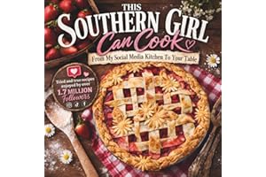 This Southern Girl Can Cook: From My Social Media Kitchen To Your Table