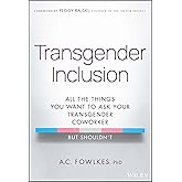Transgender Inclusion: All the Things You Want to Ask Your Transgender Coworker but Shouldn't