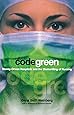 Code Green Money Driven Hospitals And The Dismantling Of