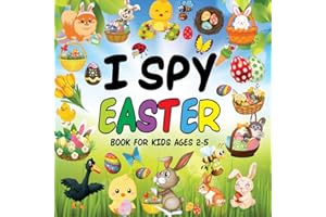 I Spy Easter Book For Kids Ages 2-5: A Fun Easter Activity Book For Preschoolers & Toddlers. Let's Play I Spy Easter Book | I