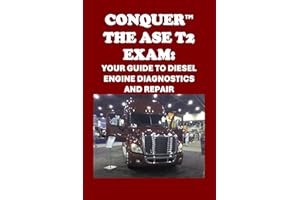 Conquer the ASE T2 Exam: Your Guide to Diesel Engine Diagnostics and Repair (Automotive Exams)