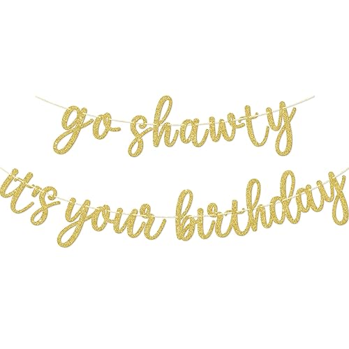 Go Shawty It's Ya Birthday Grappige Verjaardag Gouden Glitter Banner - Verjaardag Feestartikelen, Ideeën en Cadeaus - 21e, 30e, 40e, 50e, 60e, 70e