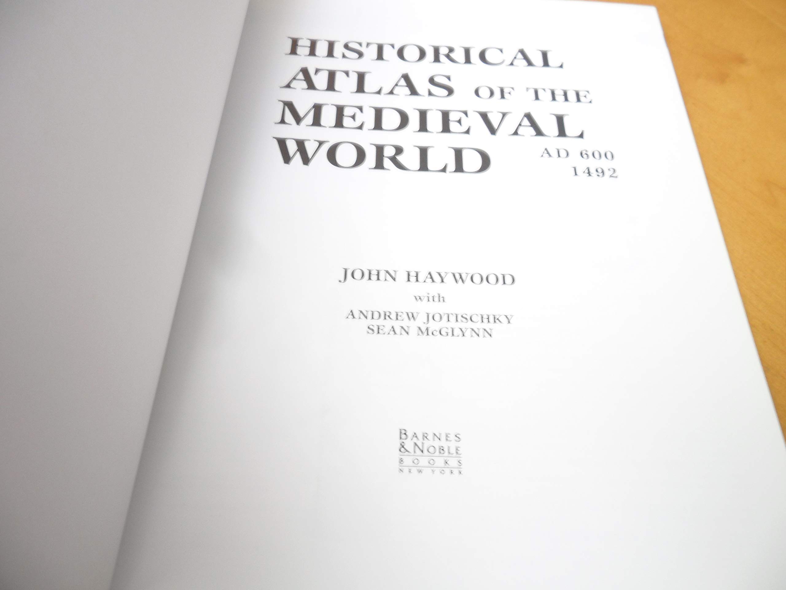 Historical Atlas Of The Medieval World John Haywood