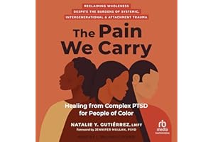 The Pain We Carry: Healing from Complex PTSD for People of Color