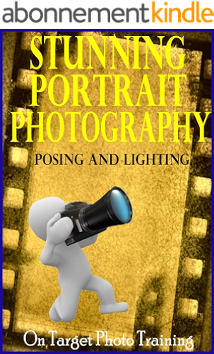 Download Stunning Portrait Photography - Posing and Lighting! (On Target Photo Training Book 18) (English Edition) PDF