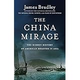 The China Mirage: The Hidden History of American Disaster in Asia