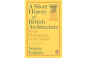 A Short History of British Architecture: From Stonehenge to the Shard