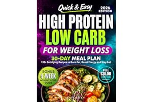 Quick & Easy High Protein, Low Carb Cookbook for Weight Loss: 130+ Clean Eating Recipes to Burn Fat, Boost Energy & Stay Full