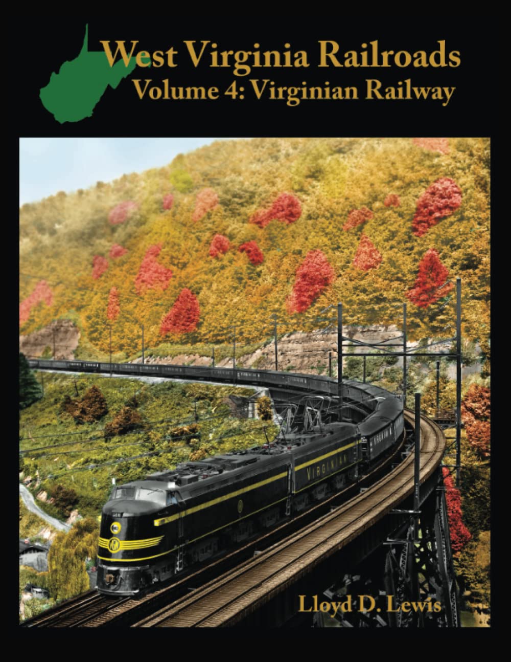 West Virginia Railroads: Volume 4: Virginian Railway