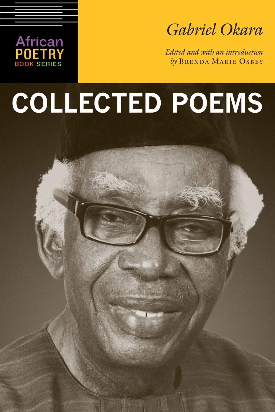 Gabriel Okara Collected Poems African Poetry Book Okara Gabriel Osbey Brenda Marie Osbey Brenda Marie 9780803286870 Amazon Com Books