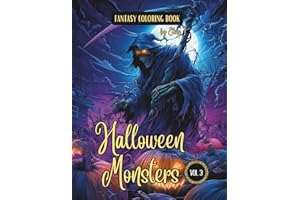 Fantasy Coloring Book Halloween Monsters Vol. 3: For Adults and Teens | Black Line and Grayscale Images of Monsters and Night Creatures