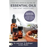The Beginner's Guide to Essential Oils: Ancient Medicine