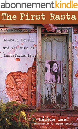 Download The First Rasta: Leonard Howell and the Rise of Rastafarianism (English Edition) PDF