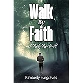 Walk By Faith: A Daily Devotional