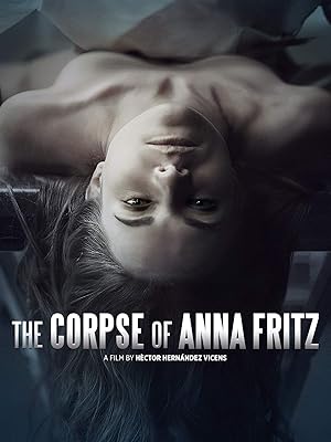 2015 The Corpse Of Anna Fritz 2015 The Corpse Of Anna Fritz