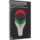 UNDERSTANDING MEDIA: THE EXTENSION OF MAN.
