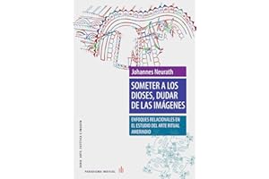 Someter a los dioses, dudar de las imágenes: Enfoques relacionales en el estudio del arte ritual amerindio (Paradigma indicia