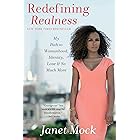 Redefining Realness: My Path to Womanhood, Identity, Love & So Much More