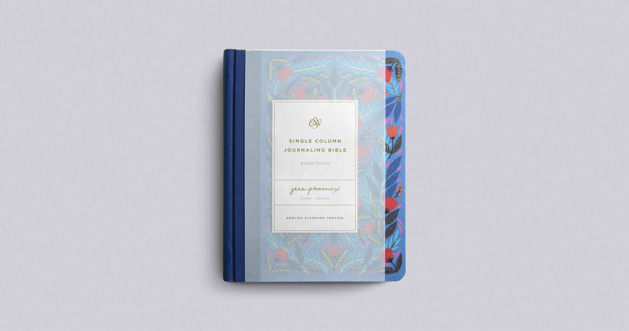 ESV Single Column Journaling Bible, Artist Series (Hardcover, Jess Phoenix, Garden): Holy Bible, English Standard Version ESV Single Column Journaling Bible, Artist Series (Hardcover, Jess Phoenix, Garden): Holy Bible, English Standard Version Hardcover