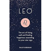 Leo: The Art of Living Well and Finding Happiness According to