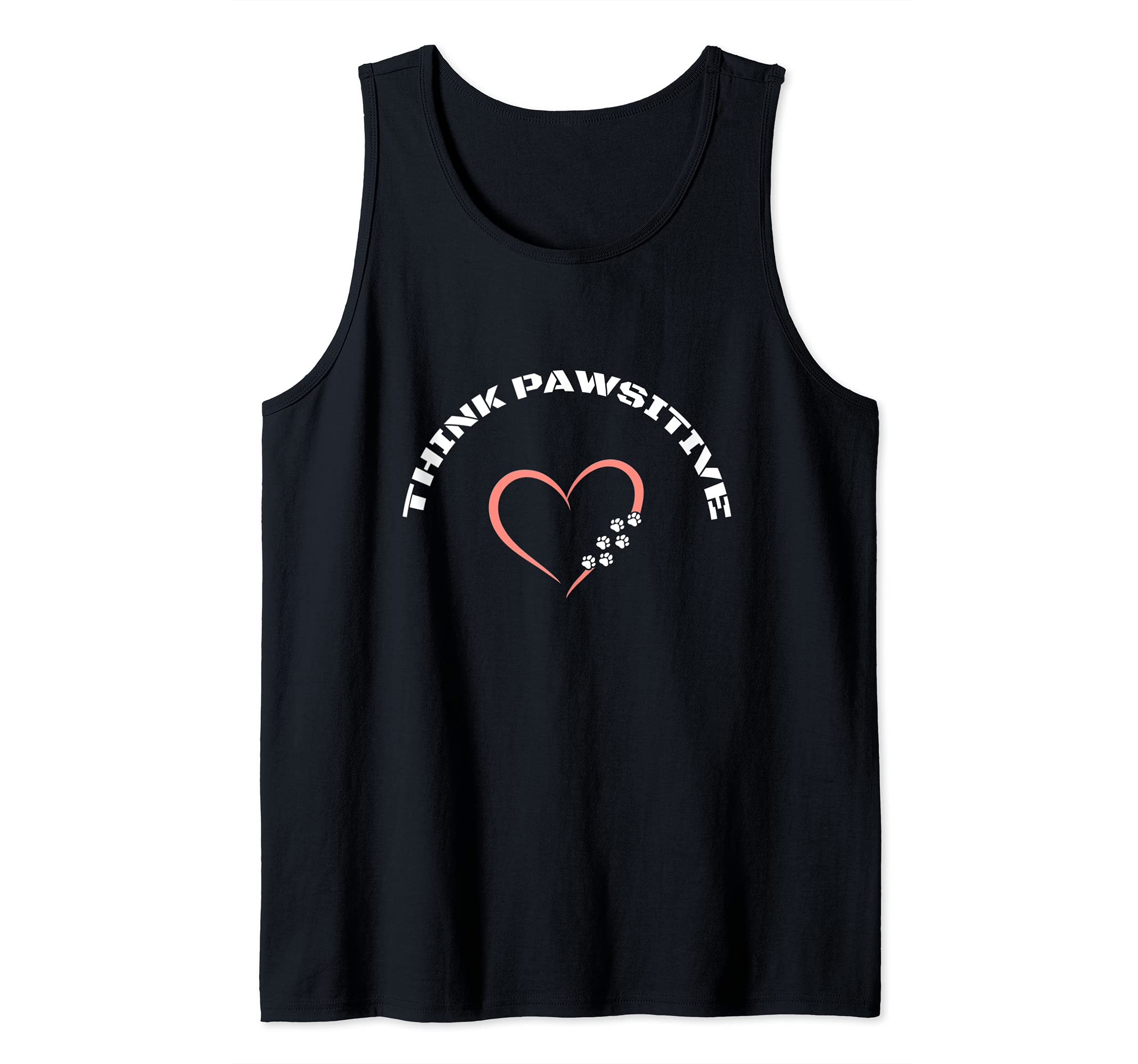 Cute dog and pet , dogs paw, sayings Think Pawsitive, love Tank Top