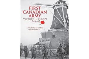 First Canadian Army: Victory in Europe 1944-45