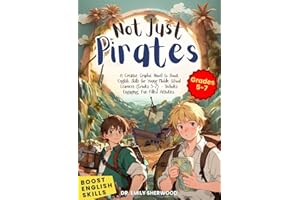 Not Just Pirates: A Creative Graphic Novel to Boost English Skills for Young Middle School Learners (Grades 5-7) - Includes E