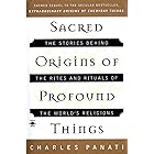 Sacred Origins of Profound Things: The Stories Behind the Rites and Rituals of the World's Religions (Compass)