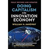Doing Capitalism in the Innovation Economy