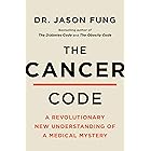 The Cancer Code: A Revolutionary New Understanding of a Medical Mystery (The Wellness Code Book 3)