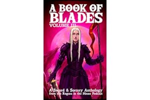 A Book of Blades: Volume III (Pocket Edition)