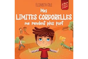 Mes limites corporelles me rendent plus fort: Un livre pour enfants traitant de la sécurité corporelle, de l'espace personnel