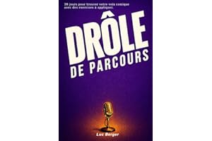 Drôle de parcours | 30 jours pour trouver votre voix comique: Des principes clairs, des exercices concrets, et une seule idée