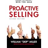 ProActive Selling: Control the Process -- Win the Sale: Miller, William ...