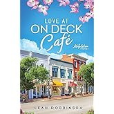 Love at On Deck Café: A Feel Good, Small Town Romance (A Mapleton Novel)