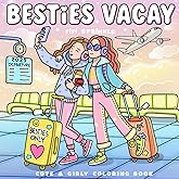 Besties Vacay: Cute and Fun Coloring Book for Adults and Teens Featuring Friendship Moments, Girly Vibes and Cozy Travel Activities (Cozy Besties)