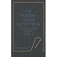 洋書 The Modern Tailor Outfitter and Clothier The Modern Tailor Outfitter And Clothier Vol. 1 Ed. 4th