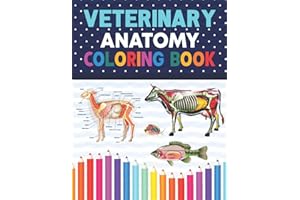 Veterinary Anatomy Coloring Book: Animal Anatomy and Physiology Coloring Book.Veterinary Anatomy & Physiology Coloring book For Children Kids Boys ... Veterinary & Zoology Anatomy Coloring Book.