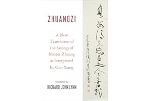 Zhuangzi: A New Translation of the Sayings of Master Zhuang as Interpreted by Guo Xiang (Translations from the Asian Classics)