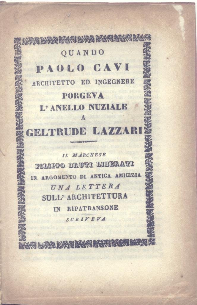 Amazon It Quando Paolo Cavi Architetto Ed Ingegnere Porgeva L Anello Nuziale A Geltrude Lazzari Il Marchese Filippo Bruti Liberati In Argomento Di Antica Amicizia Una Lettera Sull Architettura In Ripatransone Scriveva Bruti Liberati
