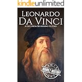 Leonardo da Vinci: A Life From Beginning to End (Biographies of Painters)